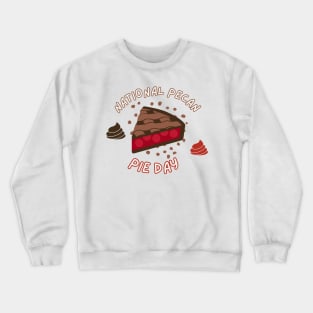 National Chocolate Pecan Pie Day Lovers Crewneck Sweatshirt